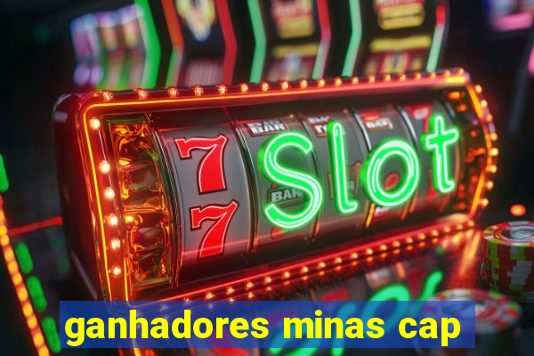 ganhadores minas cap